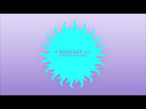 V Podcast 168 - Hosted Bryan Gee