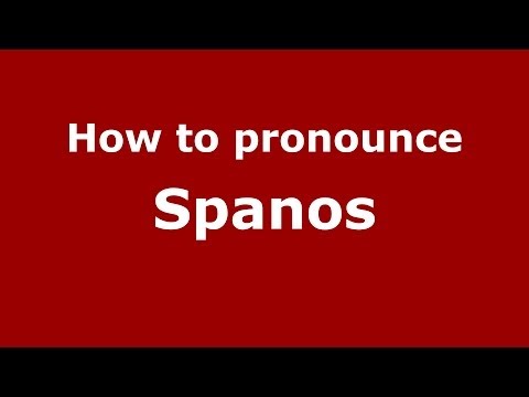 How to Pronounce Spanos - PronounceNames.com