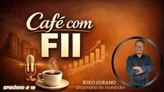 Participação no Canal Café com FIIs do Kiko Hirano