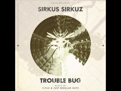 Sirkus Sirkuz   - 'Trouble Bug' on CRUX Records