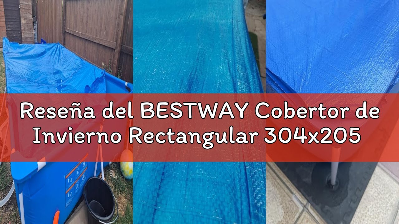 Reseña del BESTWAY Cobertor de Invierno Rectangular 304x205 cm para Piscinas Rectangulares de 300x20
