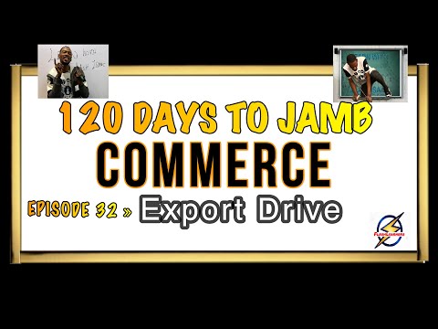 Export Drive » 120 Days To Jamb Commerce - Ep 32