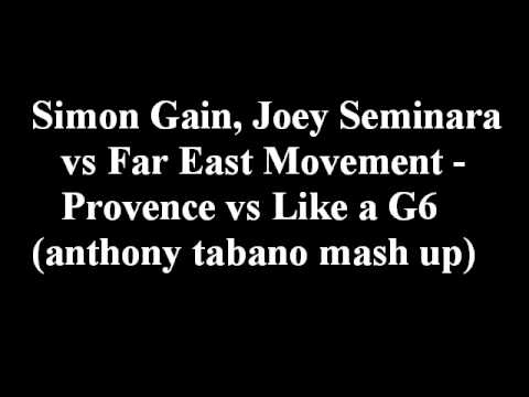 Simon Gain, Joey Seminara vs Far East Movement - provence vs like a g6 (anthony tabano mash up)