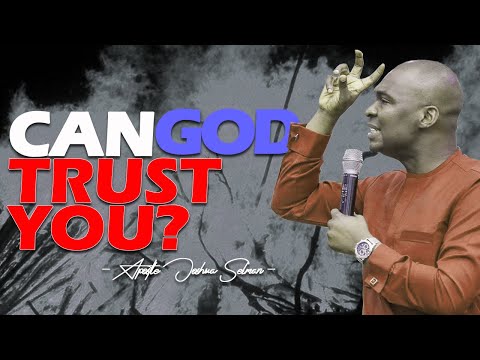 CAN GOD TRUST YOU || APOSTLE JOSHUA SELMAN NIMMAK