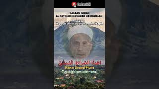Download lagu Wajib Tau !!! Beginilah Bacaan Al Fatihah Rasulullah Ijazah Syeikh Ahmad Kurayyin Rajih mp3