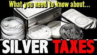 Silver Taxation: What You Need to Know About Taxes on Silver Investments