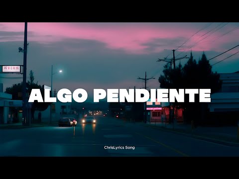 ALGO PENDIENTE - YELSID FT ASTRA [LETRA]
