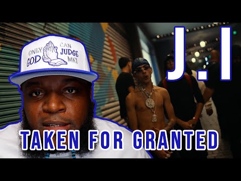 TWIGGA MESSING WITH THIS ONE - J.I - Taken For Granted (Official Video)(REACTION)