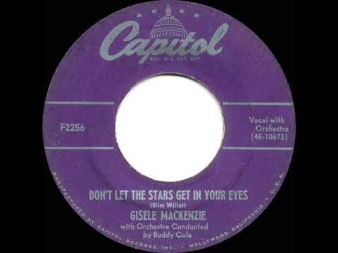1952 Gisele MacKenzie - Don’t Let The Stars Get In Your Eyes