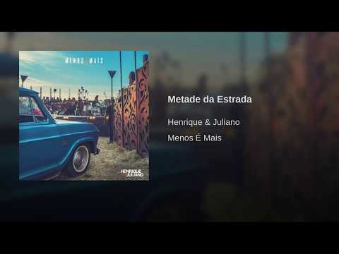 Henrique e Juliano - METADE DA ESTRADA