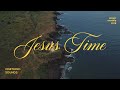 Jesus Time Soaking Worship Music Into Heavenly Sounds Instrumental Soaking Worship