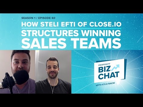 How Steli Efti of Close.io Structures Successful Sales Teams - Proposify Biz Chat