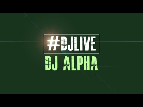 DJLIVE S02E02 - DJ Alpha 60 minute set | #djlive