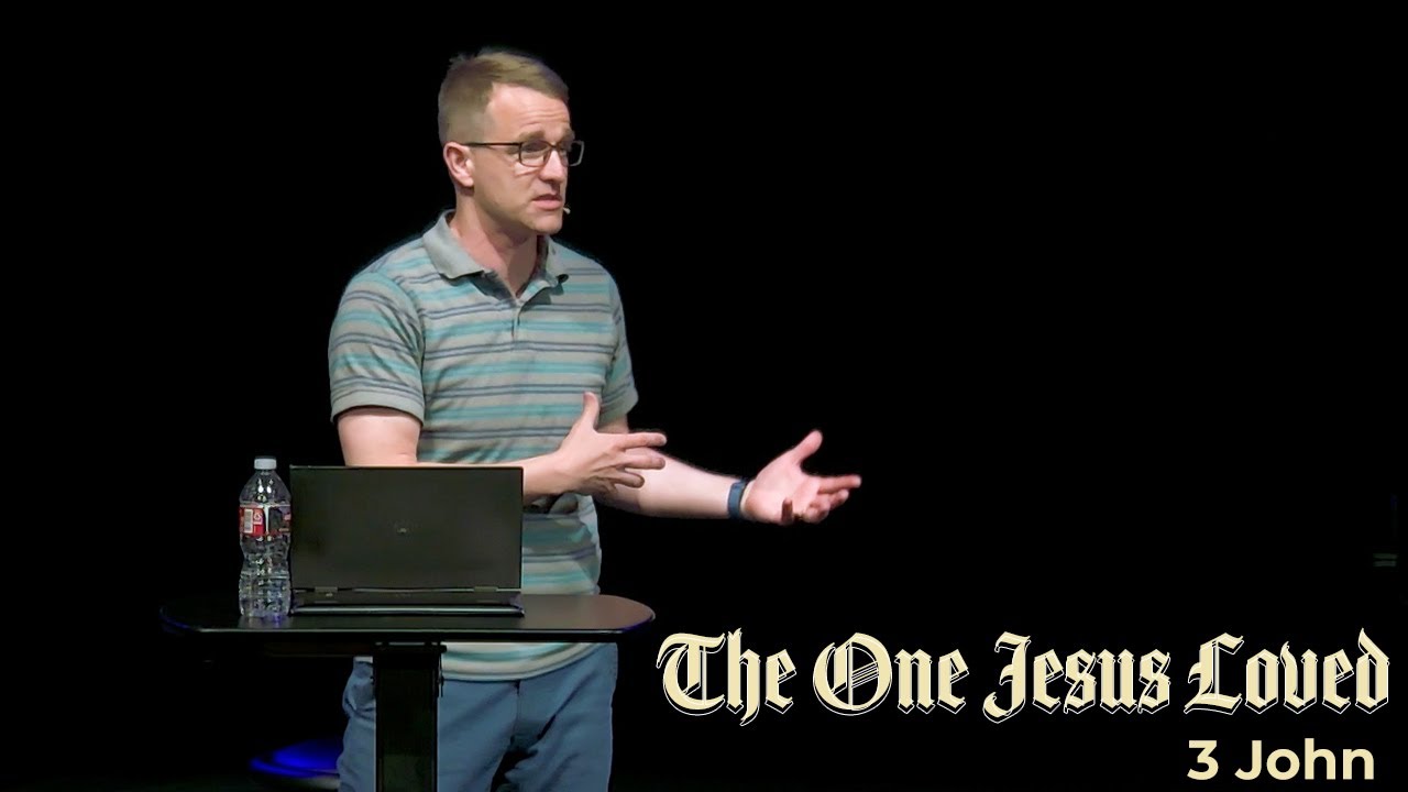 The One Jesus Loved: 3 John - Corey Bullock