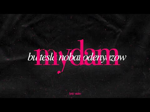 Bu TesLa - Mydam (feat. Nobat Odenyazow) [prod. by Ashasuyji]