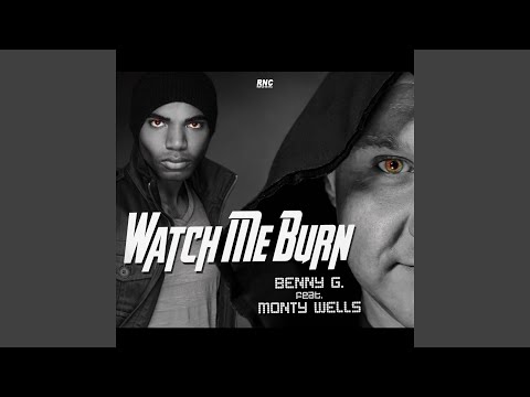 Watch Me Burn (feat. Monty Wells)