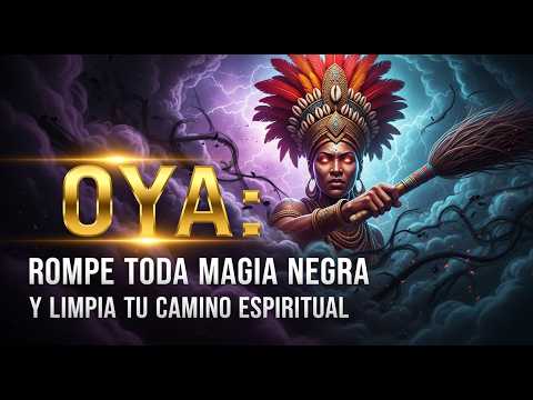 Oración a Oya para Romper Brujerías, Hechizos y Magia Negra