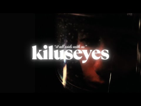 Kilu - it all ends with us (kiluseyes)