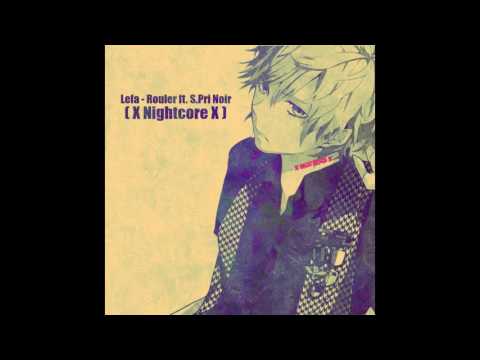Lefa - Rouler Ft. S.Pri Noir ( NIGHTCORE )