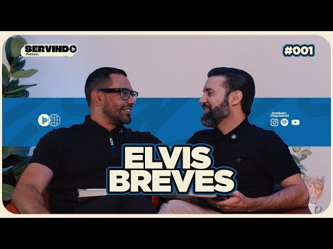 NÃO SE CASE! | ELVIS BREVES com Cesar Tavares no Servindo PodCast - #001