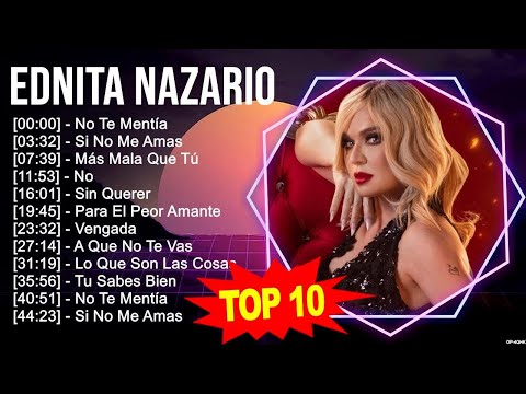 E.d.n.i.t.a N.a.z.a.r.i.o Top Latin Songs 2023,música latina, Latino Mix 2023, Latino Pop 2023