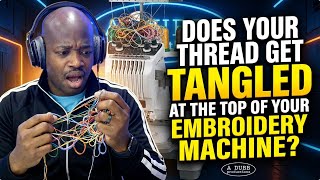 Does your thread get tangled at the top of your embroidery machine? 