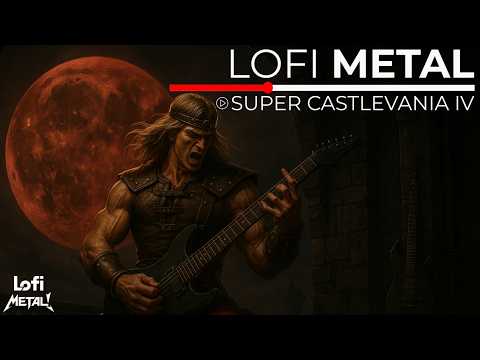 Blood, Sweat, & Metal: Castlevania IV AI Lofi Metal Remix (28 Tracks)