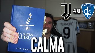 CALMA. CALMA. C-A-L-M-A. CALMAAAA!!!!!!!!! Juventus Empoli 4-0
