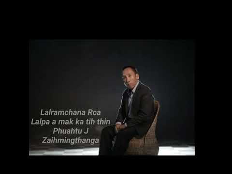 Lalramchana Rc-a - Lalpa a mak ka ti thin