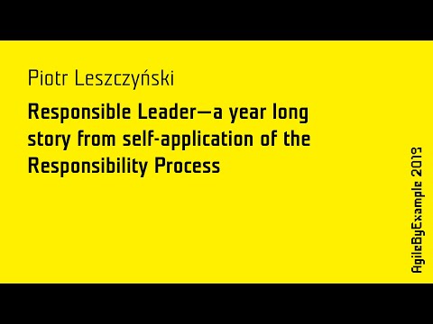AgileByExample 2019: Piotr Leszczyński - a story from self-application of the Responsibility Process