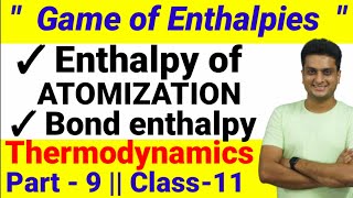 Enthalpy of Atomization || Bond enthalpy || Thermodynamics Part-9 || Class-11 || Chemistry