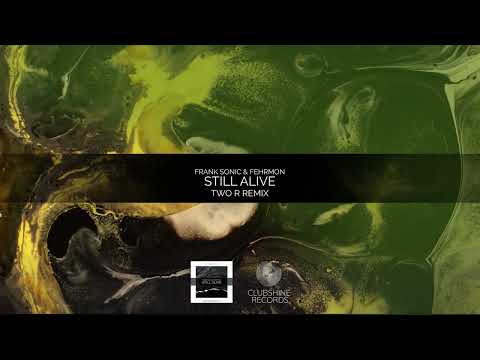 Frank Sonic & Fehrmon - Still Alive (Two R Remix)