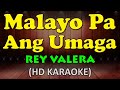 MALAYO PA ANG UMAGA - Rey Valera (HD Karaoke)