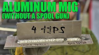 MIG Welding Aluminum (without a spool gun): 4 Tips