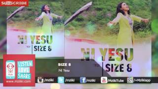 Ni Yesu | Size 8 | Official Audio