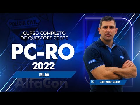 Curso Completo de Questões CESPE - PC RO 2022 - RLM - AlfaCon