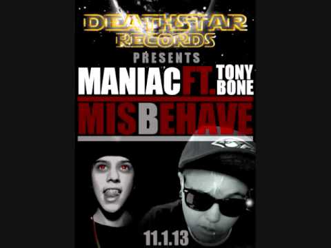 Maniac ft. Tony Bone - Misbehave (Deathstar Records)