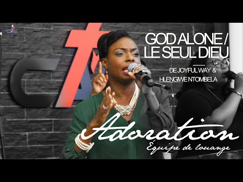 GOD ALONE, De Joyful Way inc & Hlengiwe Ntombela, Par l'équipe de louange CAE MONTRÉAL