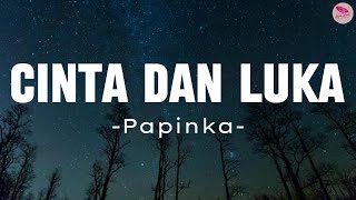 Download lagu Papinka - Cinta Dan Luka ( Lyrik Video) mp3 Download lagu Papinka - Cinta Dan Luka ( Lyrik Video) mp3