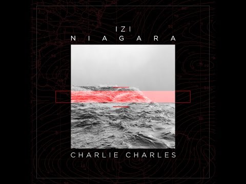 Charlie Charles x IZI - Niagara Freestyle