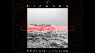 Charlie Charles x IZI - Niagara Freestyle