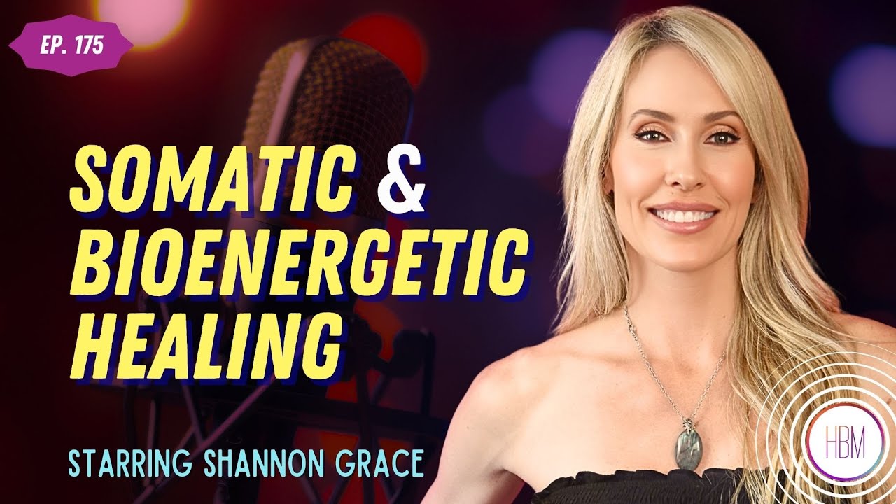 Somatic & Bioenergetic Healing with Shannon Grace