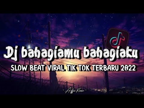 DJ Bahagiamu Bahagiaku - Yank Mulia Slow Beat Viral Tik Tok Terbaru 2022 !!🔊