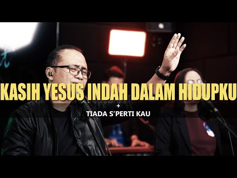 Kasih Yesus Indah Dalam Hidupku - Tiada Sperti Kau || Jesea Kristiawan || KOG Worship