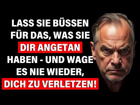 Lass die, die dich VERLETZT haben, BITTER bereuen – Ohne einen Finger zu RÜHREN