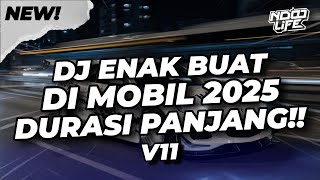 Download lagu DJ ENAK BUAT DI MOBIL! BREAKBEAT DURASI PANJANG!! FULL BASS 2025 V11 [NDOO LIFE] mp3