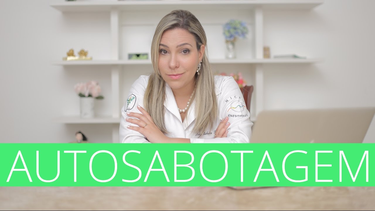 Como sair do ciclo da Autosabotagem Imediatamente!