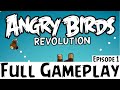 Angry Birds Revolution Episode 1 Full Gameplay