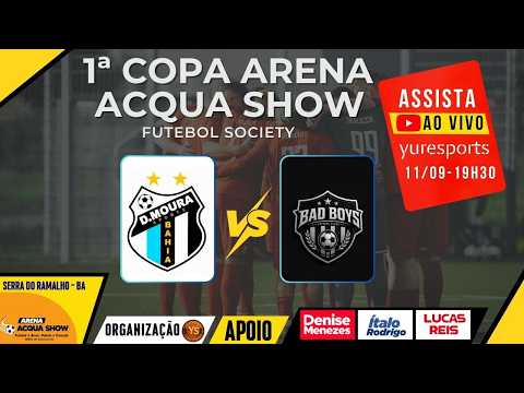 AO VIVO: D MOURA SPORTS X BAD BOYS | 1ª COPA ARENA ACQUA SHOW 2026!