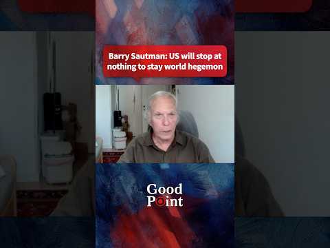 Barry Sautman: US to stop at nothing to stay world hegemon